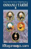 Osmanlı Tarihi 5 / Osman Gazi'den Sultan Vahidüddin Han'a