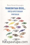 Trabzon'dan Öteye... & Datça Amsterdam Portreler