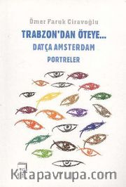 Trabzon'dan Öteye... <br /> Datça Amsterdam Portreler