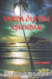 Vurda Öleyim Aşkından