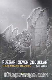 Rüzgarı Seven Çocuklar <br /> Efkere Işıklarını Kapatırken