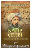 Katip Çelebi & Dünyaca Ünlü Coğrafyacı Hacı Kalfa