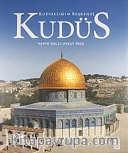 Kudüs: Kutsallığın Başkenti