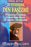 21. Yüzyılda Din Faşizmi & Hümanizma Yoksulluğu Evrensel İnsan Hasreti ve Atatürk / Atatürkçülük