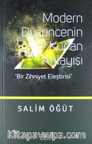 Modern Düşüncenin Kur'an Anlayışı <br /> Bir Zihniyet Eleştirisi