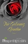 Bir Gülsünüz Efendim (s.a.v.)