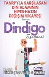 Tanrı'yla Karşılaşan Din  Adamının Hiper-Hazin Değişim Hikayesi Kısaca Dindigo Efsanesi