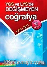 YGS ve LYS'de Değişmeyen Coğrafya 1966-2011 Soru ve Çözümleri