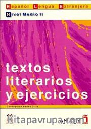 Textos literarios y ejercicios. Nivel Medio II (İspanyolca Edebi Metinler ve Alıştırmalar - Orta Seviye II)
