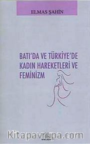 Batı'da ve Türkiye'de Kadın Hareketleri ve Feminizm