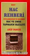 Özet Hac Rehberi & Peygamberimiz'in Dilinden Hac ve Umre Yapmanın Fazileti (Üçaylar-009/P13)