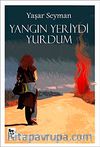 Yangın Yeriydi Yurdum