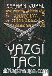 Yazgı Tacı / Anatolya Günlükleri -1