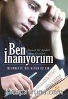 Ben İnanıyorum & Hususi Bir Açıdan İman Esasları