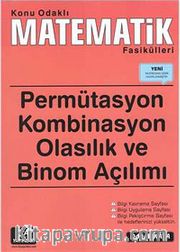 Konu Odaklı Matematik Fasikülleri <br /> Permütasyon - Kombinasyon - Olasılık ve Binom Açılımı