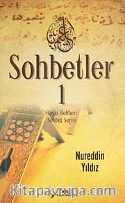 Sohbetler 1 <br /> Hayat Rehberi Sohbetler Serisi
