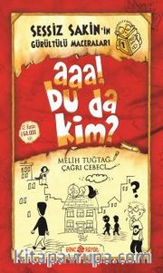 Aaa! Bu da Kim? / Sessiz Sakin'in Gürültülü Maceraları 1 (Ciltli)