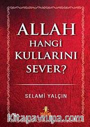 Allah Hangi Kullarını Sever