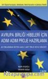 Avrupa Birliği Hibeleri İçin Adım Adım Proje Hazırlama
