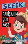 Padişahım Çok Yaşa! / Şefik