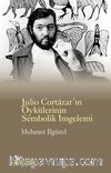 Julio Cortazar’ın Öykülerinin Sembolik İmgelemi