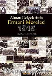 Ermeni Meselesi 1915 / Alman Belgelerinde