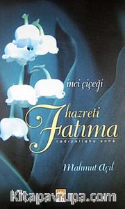 İnci Çiçeği Hazreti Fatıma (r.a.)
