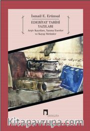 Edebiyat Tarihi Yazıları <br /> Arşiv Kayıtları, Yazma Eserler ve Kayıp Metinler