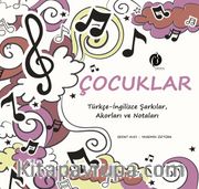 Çocuklar Türkçe-İngilizce Şarkılar, Akorları ve Notaları