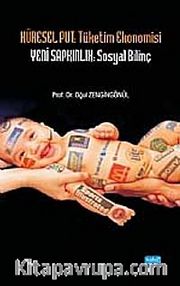 Küresel Put <br /> Tüketim Ekonomisi Yeni Sapkınlık: Sosyal Bilinç