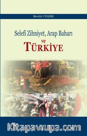 Selefi Zihniyet, Arap Baharı ve Türkiye