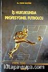 İş Hukukunda Profesyonel Futbolcu