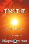 Maksimum & Hazır mısınız?