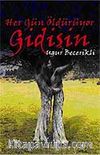 Her Gün Öldürüyor Gidişin