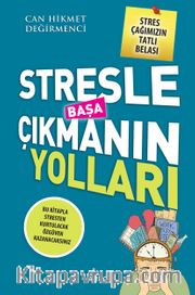 Stresle Başa Çıkmanın Yoları