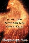 Kırmızı Anka Kuşu Kalbimin Kamışı 