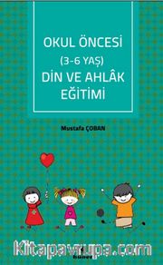 Okul Öncesi (3-6 Yaş) Din ve Ahlak Eğitimi