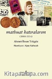 Matbuat Hatıralarım (1888-1914)