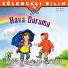 Hava Durumu / Eğlenceli Bilim