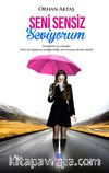 Seni Sensiz Seviyorum