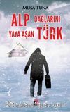 Alp Dağlarını Yaya Aşan Türk