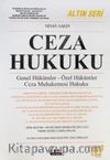 Ceza Hukuku Genel Hükümler - Özel Hükümler - Ceza Muhakemesi Hukuku / Altın Seri