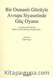 Bir Osmanlı Gözüyle Avrupa Siyasetinde Güç Oyunu