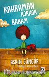 Kahraman Korkak Babam
