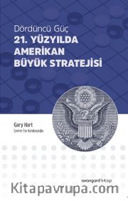 Dördüncü Güç 21. Yüzyılda Amerikan Büyük Stratejisi