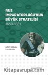 Rus İmparatorluğu’nun Büyük Stratejisi 1650-1831