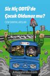 Siz Hiç ODTÜ'de Çocuk Oldunuz mu?
