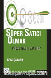 Süper Satıcı Olmak <br /> Proje Nasıl Satılır?