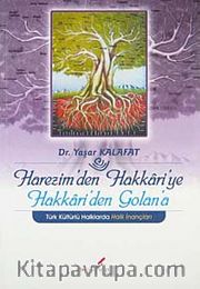 Harezim'den Hakkari'ye Hakkari'den Golan'a <br /> Türk Kültürlü Halklarda Halk İnançları