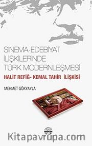 Sinema-Edebiyat İlişkilerinde Türk Modernleşmesi <br /> Halit Refiğ-Kemal Tahir İlişkisi